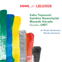 Sabu Toyozumi Creative Unit : Song for LELUHUR