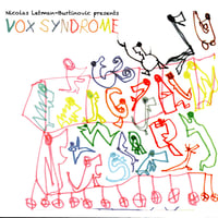 Nicolas Letman-Burtinovic presents Vox Syndrome