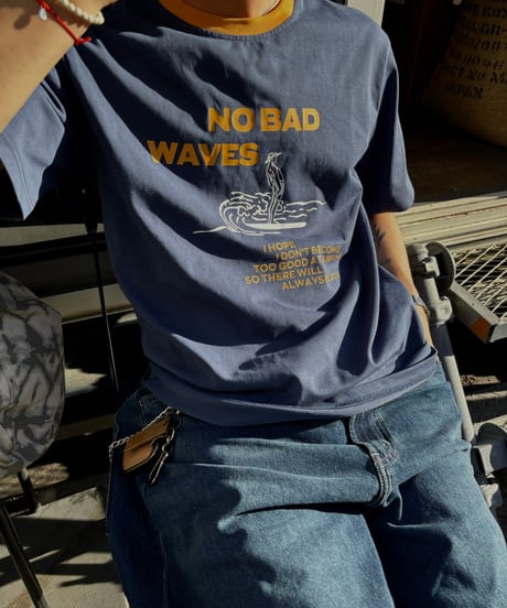 NO BAD WAVES print tee