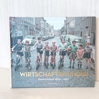 西ドイツ戦後復興の記録写真集 " Wirtschaftswunder - Deutschland 1952-1967 "
