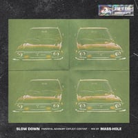 SLOW DOWN / MASS-HOLE