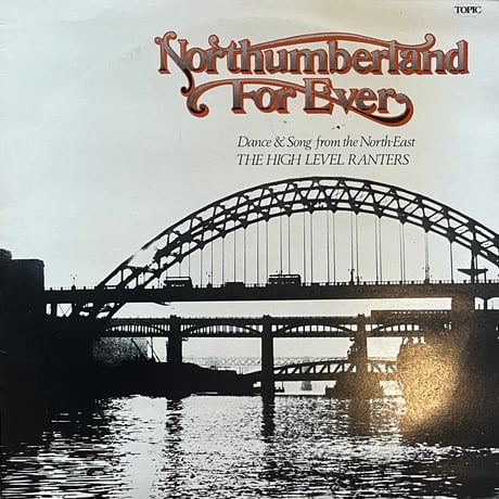 The High Level Ranters / Northumberland For Ever
