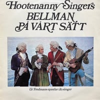 Hootenanny Singers / Bellman På Vårt Sätt - Ur Fredmans Epistlar & Sånger