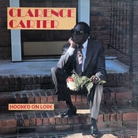 Clarence Carter / Hooked On Love