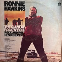 Ronnie Hawkins / The Giant Of Rock ‘N’ Roll・Rock And Roll Resurrection