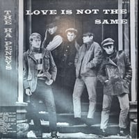 The Ha’pennys / Love Is Not The Same