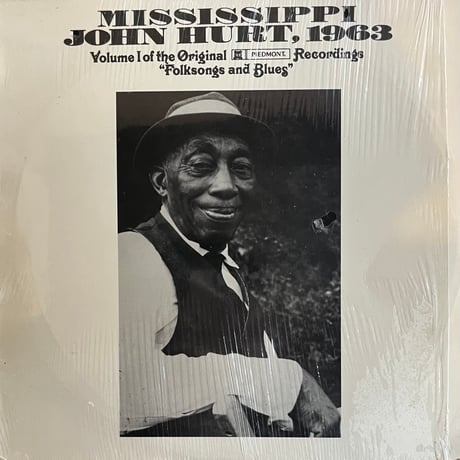 Missipi John Hurt / Volume 1of the Original Pidmont Recordings “Folksongs And Blues”