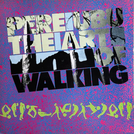 Pere Ubu / The Art Of Walking