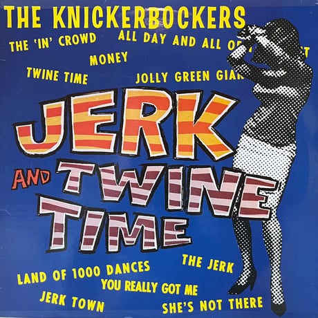 Jerk And Twine Time / The Knickerbockers