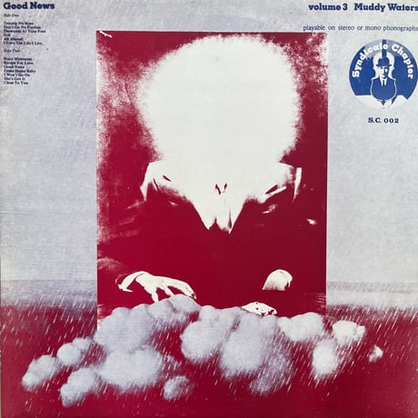 Muddy Waters / Good News Volume 3