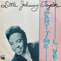 Little Johnny Taylor / Part Time Love