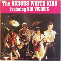 The Vicious White Kids featuring Sid Vicious / Live At Electric Ballroom
