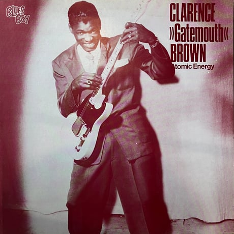 Clarence “Gatemouth” Brown / Atomic Energy