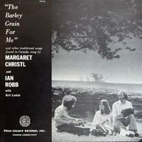 Margaret Christl and Ian Robb / The Barley Grain For Me