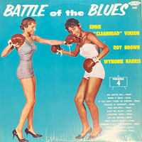 Eddie Cleanhead Vinson, Roy Brown, Wynonie Harris / Battle Of The Blues Volume 4