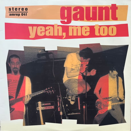 Gaunt / Yeah, Me Too