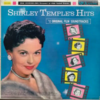 Shirley Temple / Shirley Temple’s Hits (From Her Soundtracks)