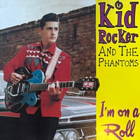 Kid Rocker And The Phantoms / I’m On A Roll