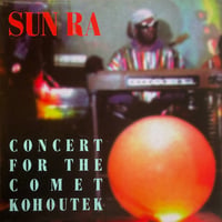 Sun Ra / Concert For The Comet Kohoutek