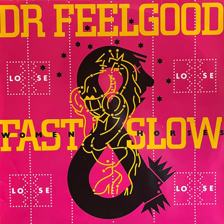 Dr. Feelgood / Fast Women, Slow Horses
