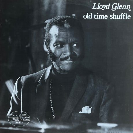 Lloyd Glenn / Old Time Shuffle