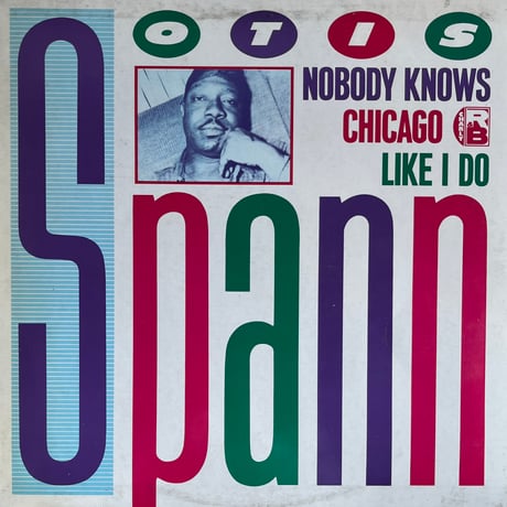 Otis Spann / Nobody Knows Chicago Like I Do