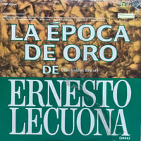 Ernesto Lecuona / La Época De Oro De