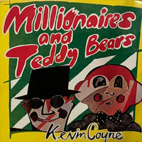 Kevin Koyen / Millionaires and Teddy Bears