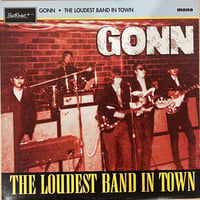 Gonn / The Loudest Band In Town