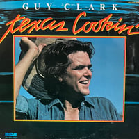 Guy Clark / Texas Cookin’