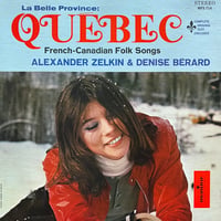 Alexander Zelkin & Denise Berard / Quebec French-Canadian Folk Songs
