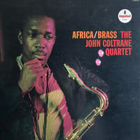 The John Coltrane Quartet / Africa • Brass
