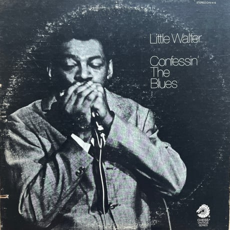 Little Walter / Confessin’ The Blues