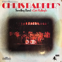 Chris Barber’s Travelling Band / Get Rolling