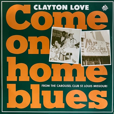 Clayton Love / Come On Home Blues