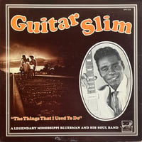 Guitar Slim / The Things That I Used To Do