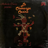 Roberto Torres, La Charanga Casino / Roberto Torres Presenta…La Charanga Casino