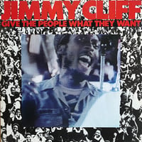 Jimmy Cliff / Give The People What They Want