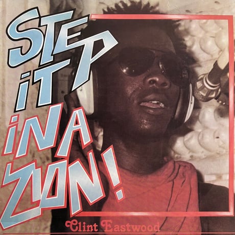 Clint Eastwood / Step It In A Zion !