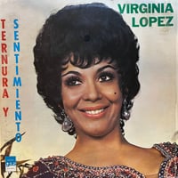 Virginia Lopez / Ternura Y Sentimento
