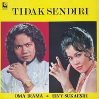 Oma Irama & Elvy Sukaesih / Tidak Sendiri