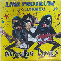 Link Protrudi And The Jaymen  / Missing Links
