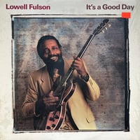 Lowell Fulson / It’s A Good Day