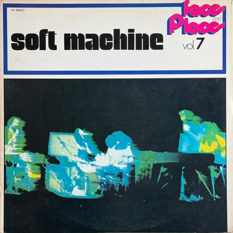 Soft Machine / Faces And Place Vol.7