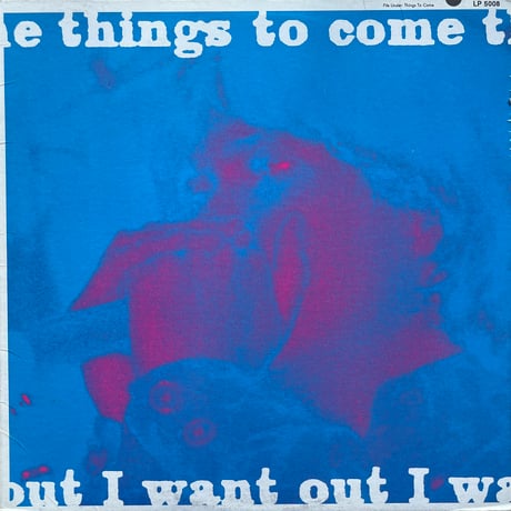 Things To Come / I Want Out