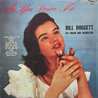 Bill Doggett His Organ And Combo / As You Desire Me
