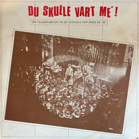 V.A. / Du Skulle Vart Me': -  En Tillbakablick På De Svenska Pop-Åren 1963-69