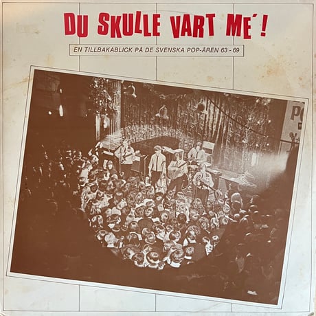 V.A. / Du Skulle Vart Me': -  En Tillbakablick På De Svenska Pop-Åren 1963-69