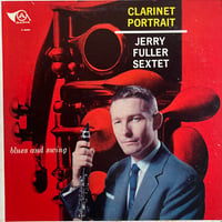 Jerry Fuller Sextet / Clarinet Portrait