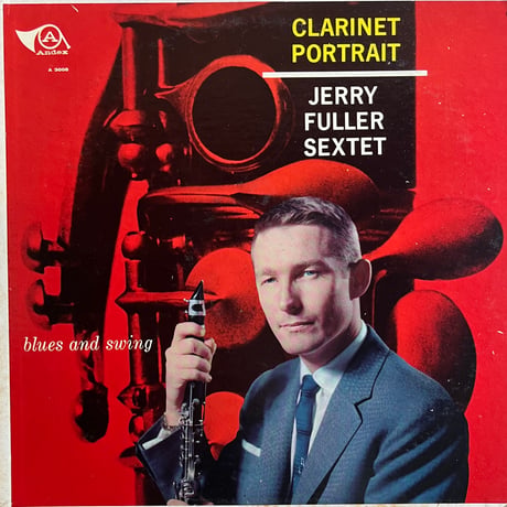 Jerry Fuller Sextet / Clarinet Portrait